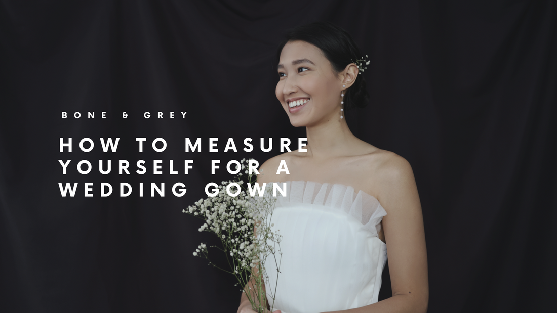 How to measure yourself for a wedding gown | Bone and Grey Bridal