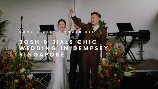 Josh & Jials Chic Wedding in Dempsey, Singapore: A Bridal Look That's Not Only Her But Also Affordable | Bone & Grey Bridal #BGBrides | Minimal and Affordable Wedding Dresses Online in Singapore Canada Australia UK USA