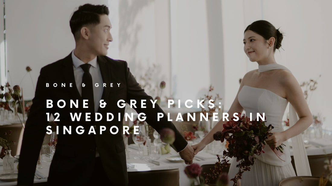 Bone & Grey Picks: 12 Wedding Planners in Singapore | Bone and Grey Bridal Blog | Planners for a Stress-Free 2026 Weddings
