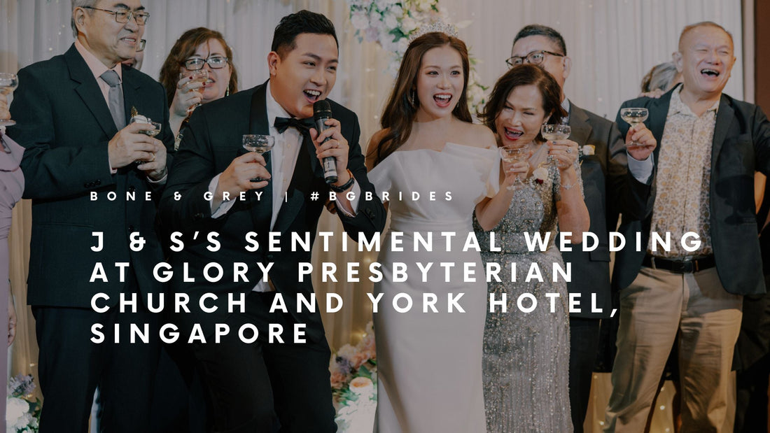  J & S’s Sentimental Wedding at Glory Presbyterian Church and York Hotel, Singapore | Bone and Grey Bridal #BGBrides