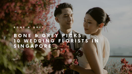 Bone & Grey Picks: 10 Wedding Florists in Singapore | Bone and Grey Bridal Blog | Wedding Florists in Singapore Crafting Modern, Artistic Blooms