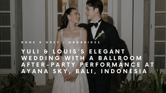 Yuli & Louis’s Elegant Wedding with a Ballroom After-party Performance at Ayana Sky, Bali, Indonesia | Bone and Grey Bridal #BGBrides