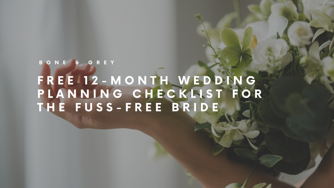 Free 12-month Wedding Planning Checklist (for the fuss-free bride) | Bone and Grey Bridal #BGBrides Blog